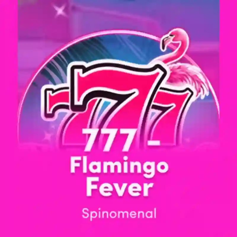 777 Flamingo Fever